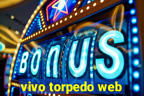 vivo torpedo web